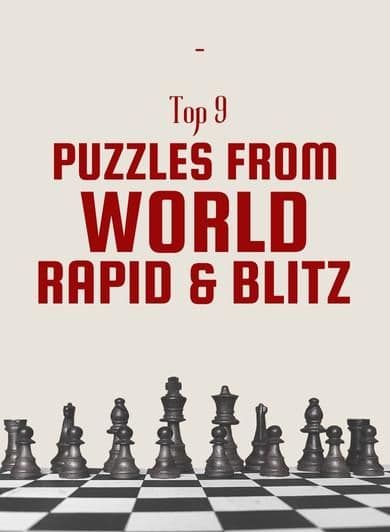 Best Chess Puzzles From the 2022 World Rapid and Blitz Chess Championships
