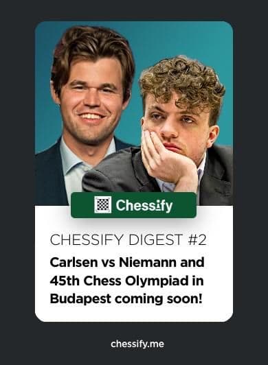Chessify Weekly Digest #2: Carlsen vs. Niemann coming soon!