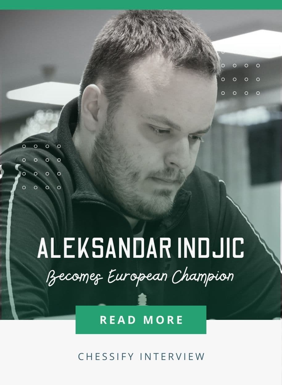 10 Hours a Day: How Aleksandar Indjic Became European Chess Champion