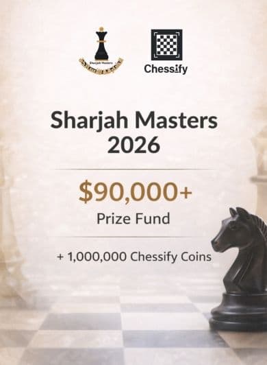 Chessify Sponsors Sharjah Masters 2026 – Format, Prize Fund, & 1 Million Coin Giveaway