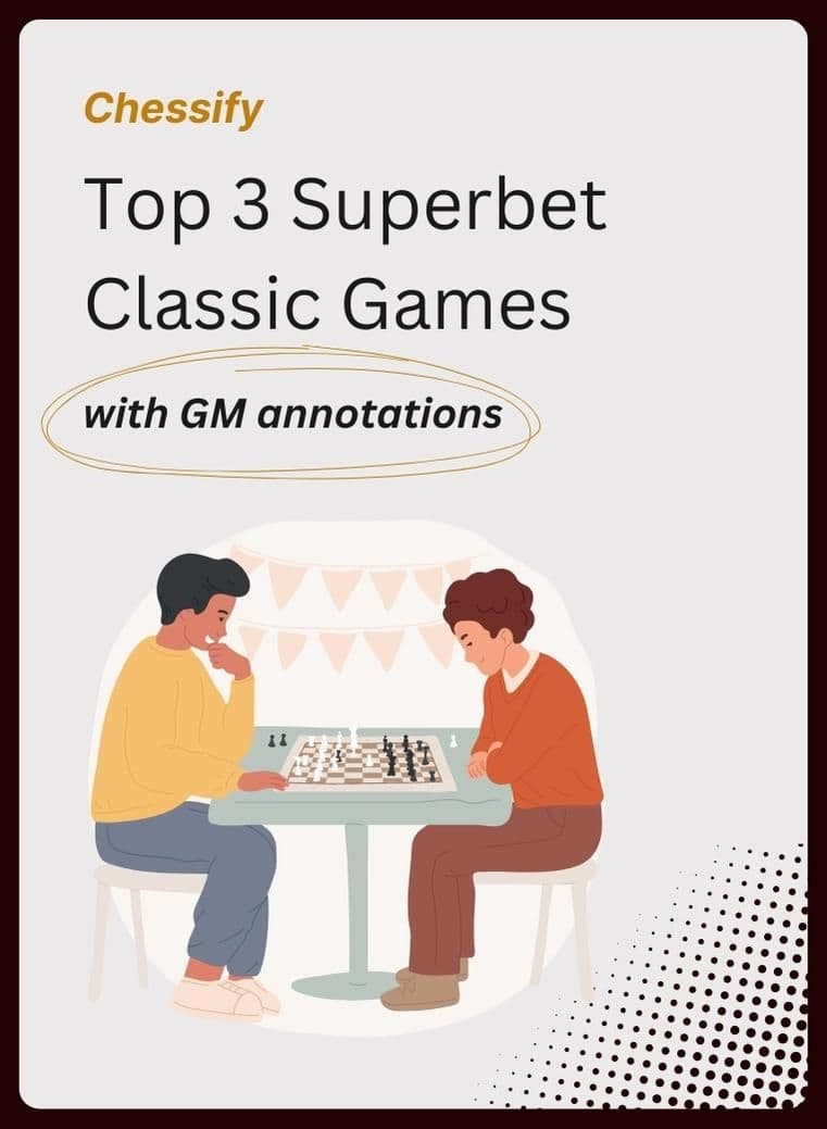 Top 3 "Superbet Chess Classic" Games Annotated by a Grandmaster